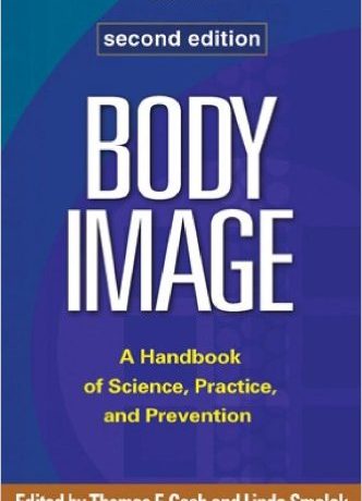 Body Image: A Handbook of Science, Practice and Prevention, second edition